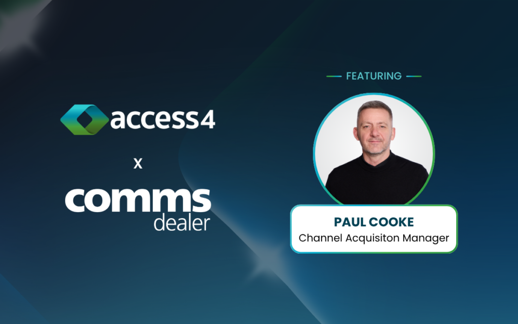 CommsDealer x Access4 - Featuring Paul Cooke